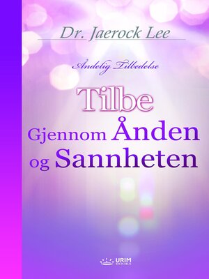 cover image of Tilbe gjennom Ånden og Sannheten(Norwegian Edition)
